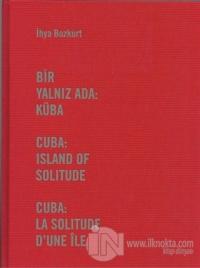Bir Yalnız Ada: Küba (Ciltli)