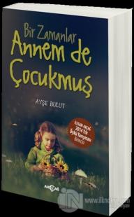Bir Zamanlar Annem de Çocukmuş