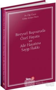 Bireysel Başvuruda Özel Hayata ve Aile Hayatına Saygı Hakkı
