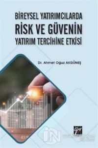 Bireysel Yatırımcılarda Risk ve Güvenin Yatırım Tercihine Etkisi