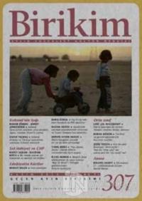 Birikim Aylık Sosyalist Kültür Dergisi Sayı: 307