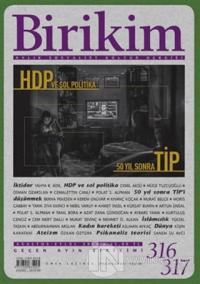 Birikim Aylık Sosyalist Kültür Dergisi Sayı: 316-317 Ağustos Eylül 2015