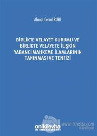 Birlikte Velayet Kurumu ve Birlikte Velayete İlişkin Yabancı Mahkeme İlamlarının Tanınması ve Tenfizi