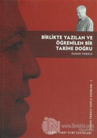 Birlikte Yazılan ve Öğrenilen Bir Tarihe Doğru