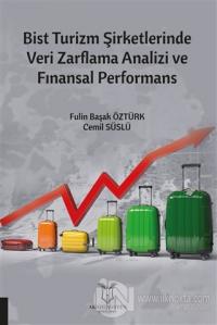 Bist Turizm Şirketlerinde Veri Zarflama Analizi ve Finansal Performans