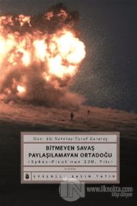 Bitmeyen Savaş Paylaşılamayan Ortadoğu