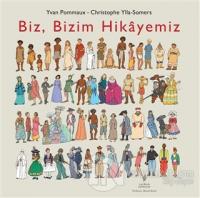 Biz, Bizim Hikayemiz (Ciltli)