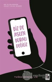 Biz De Aslen Buralı Değiliz