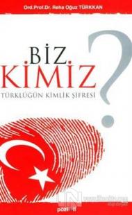 Biz Kimiz?