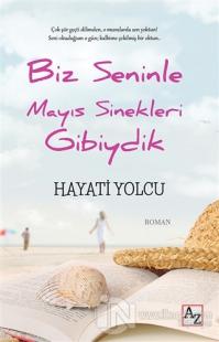 Biz Seninle Mayıs Sinekleri Gibiydik