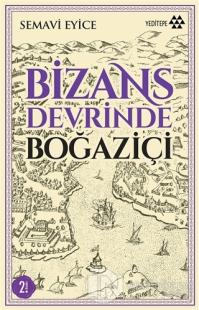 Bizans Devrinde Boğaziçi %20 indirimli Semavi Eyice