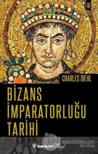 Bizans İmparatorluğu Tarihi %25 indirimli Charles Diehl