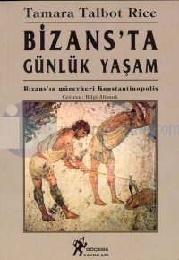 Bizans'ta Günlük YaşamBizans'ın Mücevheri Konstantinopolis