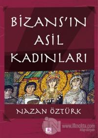 Bizans'ın Asil Kadınları %15 indirimli Nazan Öztürk