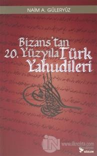 Bizans'tan 20. Yüzyıla Türk Yahudileri Naim A. Güleryüz