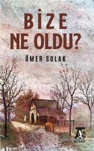 Bize Ne Oldu?
