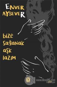Bize Sağanak Aşk Lazım