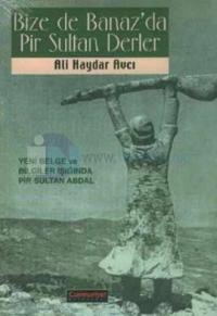 Bizede Banazda Pir Sultan Derler