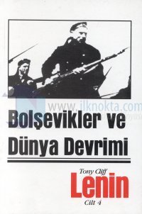 Bolşevikler ve Dünya DevrimiLenin 1917 - 1923Cilt 4