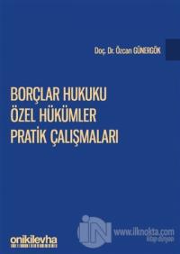 Borçlar Hukuku Özel Hükümler Pratik Çalışmaları