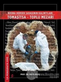 Bosna Hersek Savaşının Kalıntıları Tomaşitsa - Toplu Mezarı (Ciltli)
