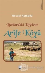 Bozkırdaki Kıvılcım - Arife Köyü
