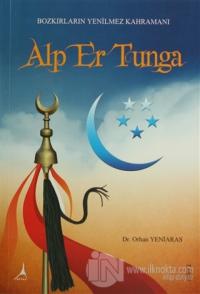 Bozkırların Yenilmez Kahramanı: Alp Er Tunga