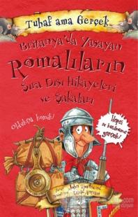 Britanya'da Yaşayan Romalıların Sıra Dışı Hikayeleri ve Şakaları - Tuhaf Ama Gerçek