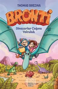 Bronti - Dinozorlar Çağına Yolculuk (Ciltli)