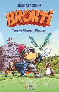 Bronti - Teneke Pijamalı Dinozor (Ciltli)