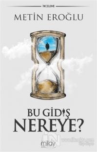 Bu Gidiş Nereye?