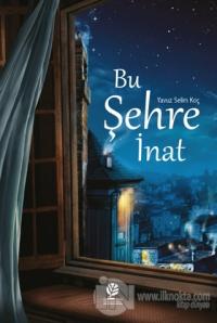 Bu Şehre İnat