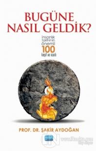 Bugüne Nasıl Geldik?