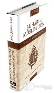 Buhari ve Müslim'den İslam Davetçilerine Öğütler (Ciltli)