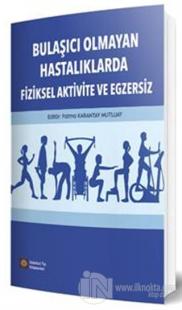 Bulaşıcı Olmayan Hastalıklarda Fiziksel Aktivite ve Egzersiz