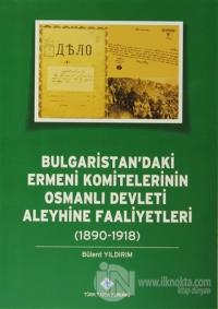 Bulgaristan'daki Ermeni Komitelerinin Osmanlı Devleti Aleyhine Faaliyetleri