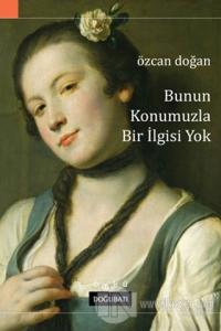 Bunun Konumuzla Bir İlgisi Yok