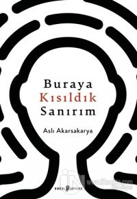 Buraya Kısıldık Sanırım