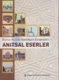 Bursa Kültür Varlıkları Envanteri: Anıtsal Eserler %10 indirimli Komis