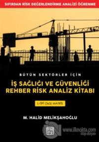 Bütün Sektörler İçin İş Sağlığı ve Güvenliği Rehber Risk Analiz Kitabı
