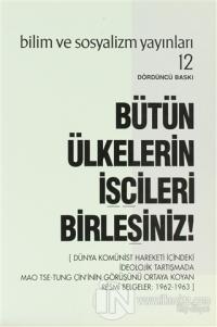 Bütün Ülkelerin İşçileri Birleşiniz!