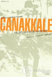 Büyük Harbin Tarihi Çanakkale Gelibolu Askeri Harekatı (2 Cilt Takım)