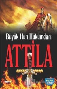 Büyük Hun Hükümdarı Attila