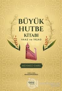 Büyük Hutbe Kitabı - Vaaz ve İrşad (Ciltli) %25 indirimli Mehmed Emre