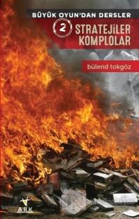 Büyük Oyun'dan Dersler 2: Stratejiler Komplolar