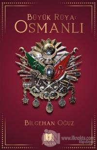 Büyük Rüya: Osmanlı