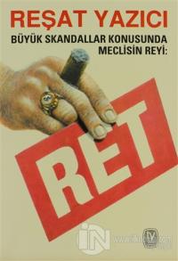 Büyük Skandallar Konusunda Meclisin Reyi: Ret