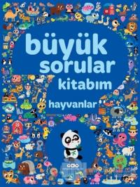 Büyük Sorular Kitabım - Hayvanlar (Ciltli)