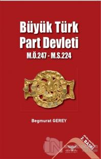 Büyük Türk Part Devleti - M.Ö.247-M.S.224