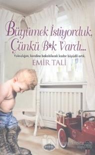 Büyümek İstiyorduk Çünkü B*k Vardı